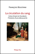 La Circulation du sang Entre Orient et Occident : l’histoire d’une découverte