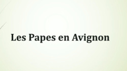 Les Papes en Avignon