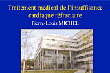 Traitement médical de l’insuffisance cardiaque réfractaire par Pierre-Louis Michel.