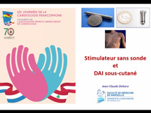 Pace maker sans sonde et défibrillateur sous cutanéJean-Claude Deharo