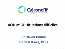 AOD et FA: situations difficilesOlivier Hanon